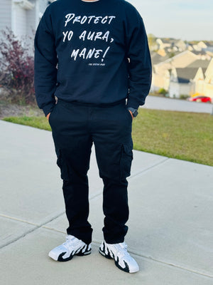 "Protect yo aura mane" sweatshirt