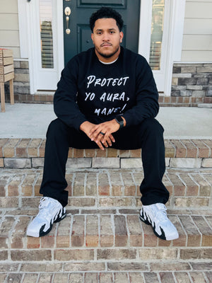 "Protect yo aura mane" sweatshirt